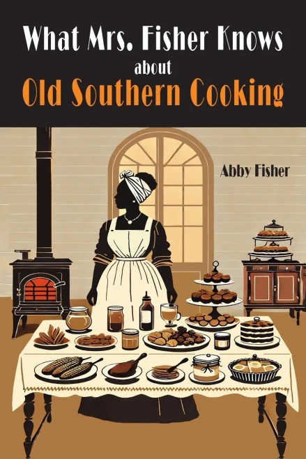 What Mrs. Fisher Knows About Southern Cooking