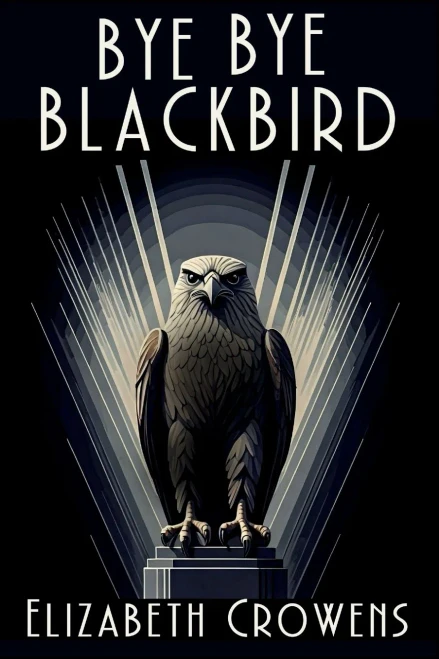 Bye Bye Blackbird: A Babs Norman Golden Age of Hollywood Mystery