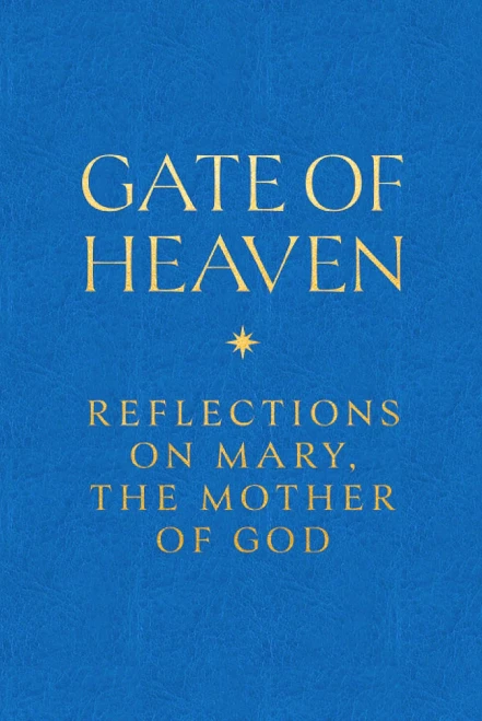 Gate of Heaven: Reflections on Mary, the Mother of God