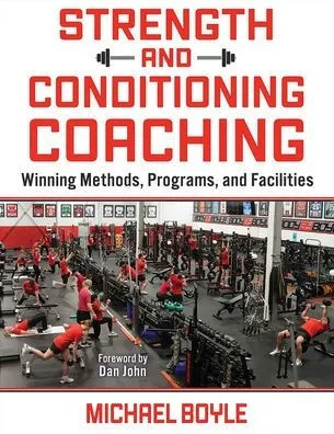 Strength and Conditioning Coaching: Winning Methods, Programs, and Facilities