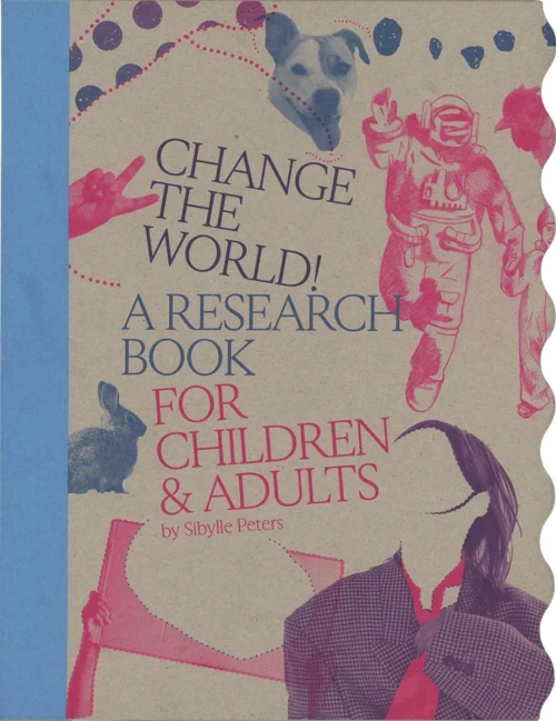 Change the World!: A Research Book for Children & Adults