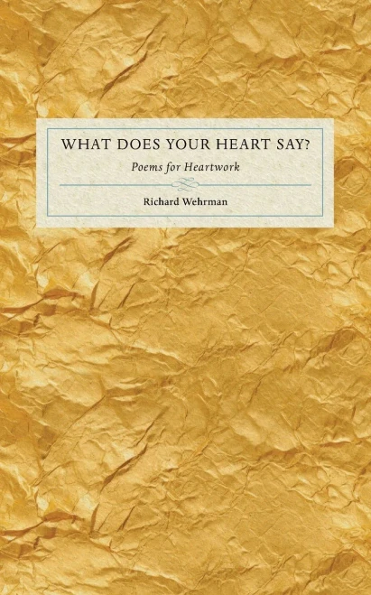 What Does Your Heart Say?: Poems for Heartwork
