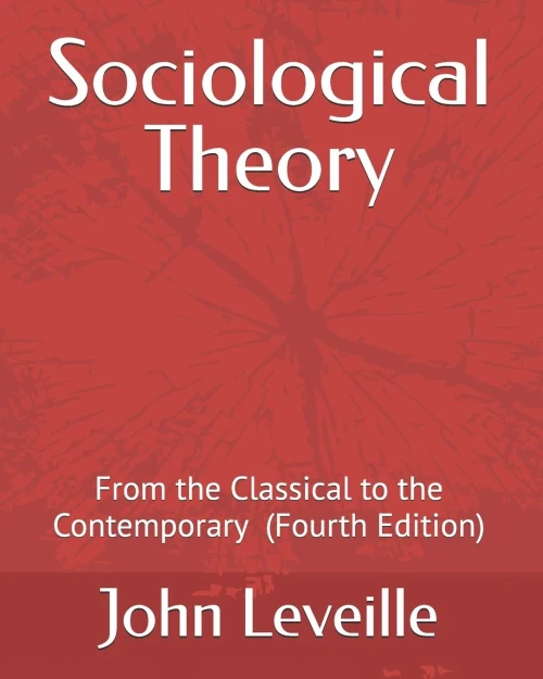 Sociological Theory: From the Classical to the Contemporary