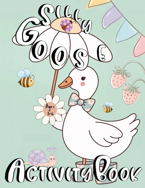 Silly Goose Activity Book For Kids Ages 3-6