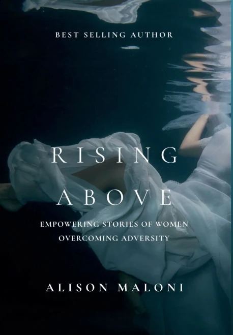 Rising Above: Empowering Stories of Women Overcoming Adversity - (Hardback or Cased Book)