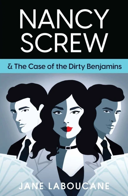 Nancy Screw & The Case of the Dirty Benjamins