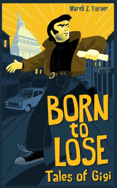 Born to Lose: Tales of Gigi