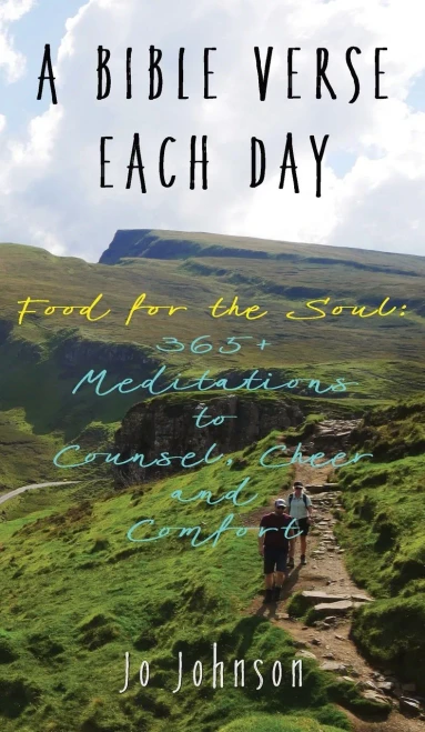 A Bible Verse Each Day: Food for the Soul: 365+ Meditations to Counsel, Cheer and Comfort - 9781739744373