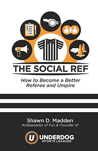 The Social Ref: How To Become A Better Referee And Umpire