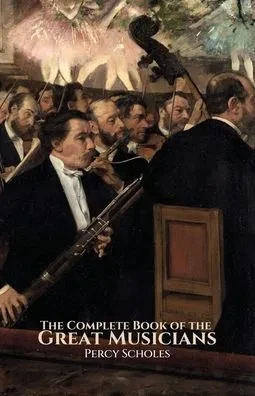 The Complete Book of the Great Musicians - (Paperback or Softback)