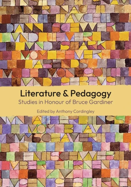 Literature and Pedagogy: Studies in Honour of Bruce Gardiner
