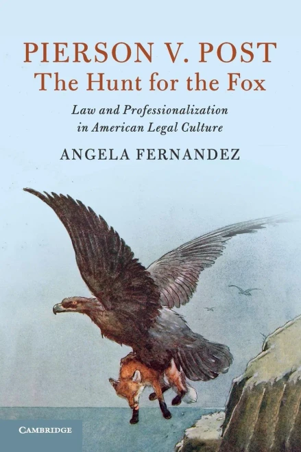 Pierson v. Post, The Hunt for the Fox (Cambridge Historical Studies in American Law and Society)