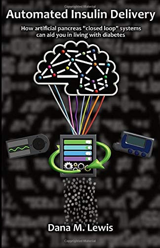 Automated Insulin Delivery: How Artificial Pancreas ?ç£Closed Loop?ç¥ Systems Can Aid You In Living With Diabetes
