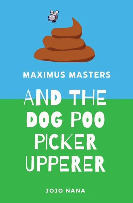 Maximus Masters and the Dog Poo Picker Upperer