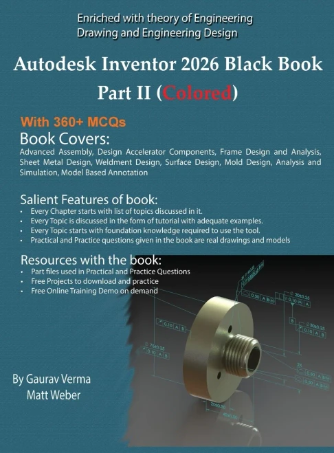 Autodesk Inventor 2026 Black Book Part II: (Colored)