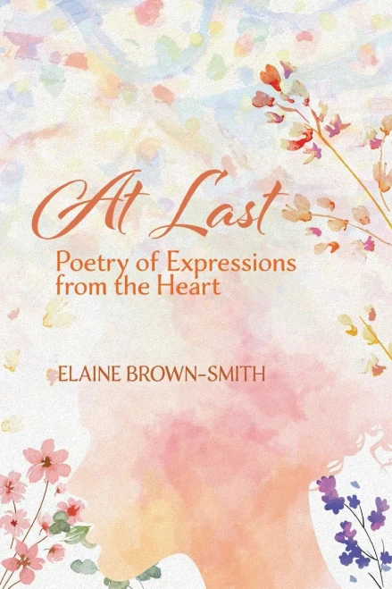 At Last: Poetry of Expressions from the Heart
