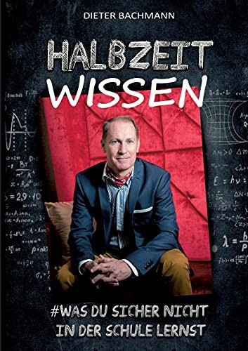 Halbzeitwissen: #Was Du Sicher Nicht In Der Schule Lernst (German Edition)