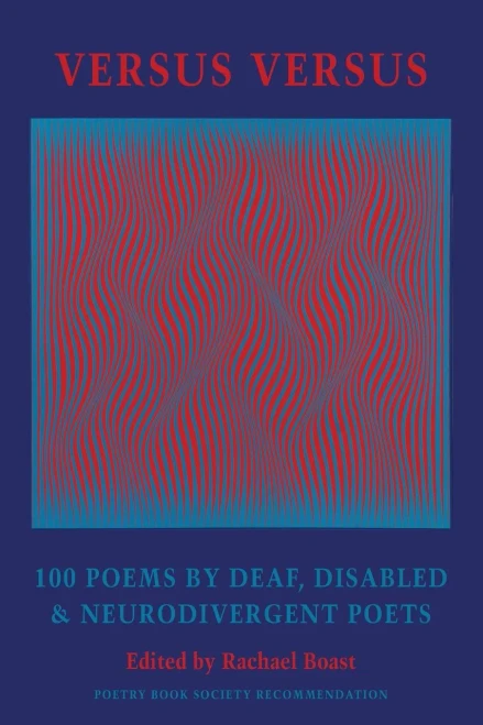 Versus Versus: 100 Poems by Deaf, Disabled & Neurodivergent Poets