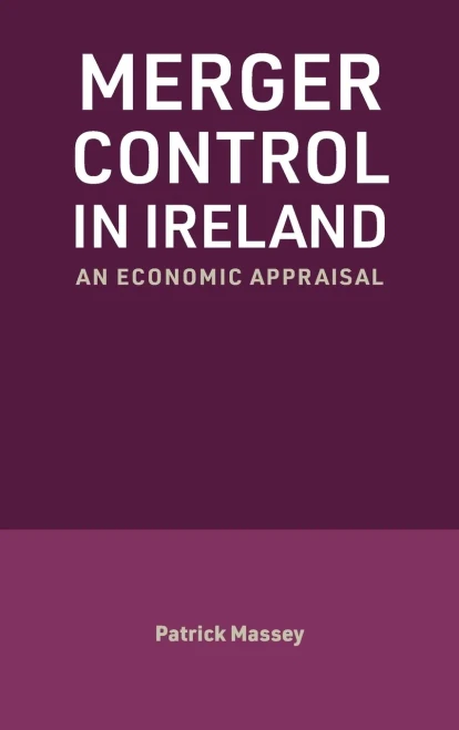 Merger Control in Ireland: An economic appraisal