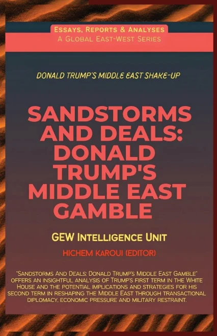 Sandstorms And Deals: Donald Trump's Middle East Gamble - 9781787953017
