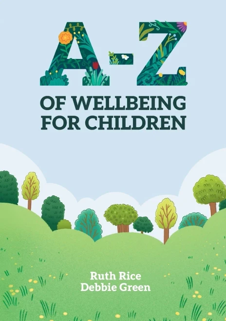 A-Z of Wellbeing for Children: Lots of ways to look after your mental health