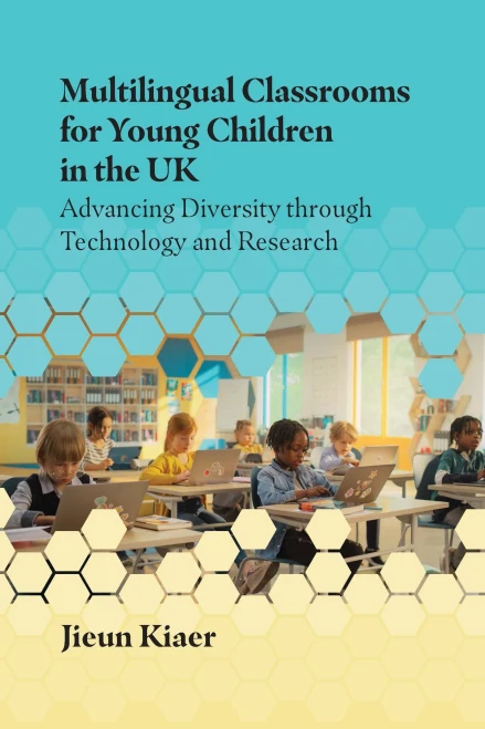 Multilingual Classrooms for Young Children in the UK: Advancing Diversity Through Technology and Research - (Paperback or Softback)