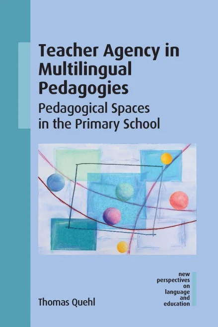 Teacher Agency in Multilingual Pedagogies: Pedagogical Spaces in the Primary School - (Paperback or Softback)