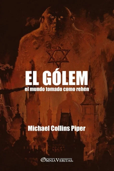 El Gólem - El mundo tomado como rehén: La bomba nuclear israelí y el camino hacia el Armagedón mundial