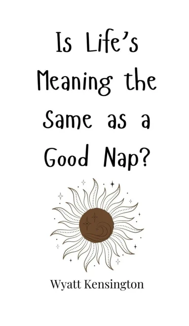 Is Life's Meaning the Same as a Good Nap? - (Hardback or Cased Book)