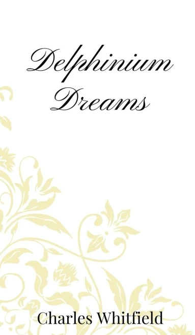 Delphinium Dreams - (Hardback or Cased Book)