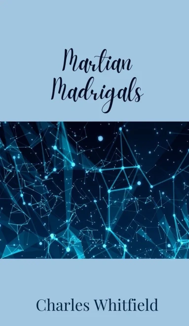 Martian Madrigals - (Hardback or Cased Book)