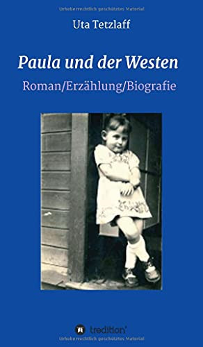 Paula Und Der Westen: Roman/Biografie/Erz?Ñhlung (German Edition) - Hardcover