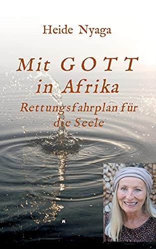 Mit Gott In Afrika: Rettungsfahrplan F??R Die Seele (German Edition) - Hardcover