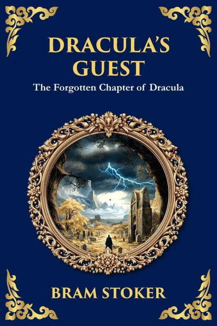 Dracula's Guest: A Spine-Chilling Prelude to Dracula - A Forgotten Tale of Terror