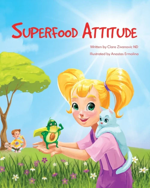 Superfood Attitude: Nutrition book for kids 2-7 years