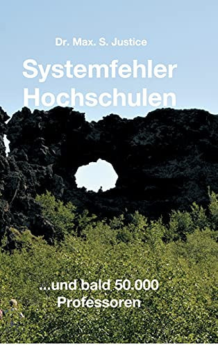 Systemfehler Hochschulen: ...Und Bald 50.000 Professoren (German Edition) - Hardcover