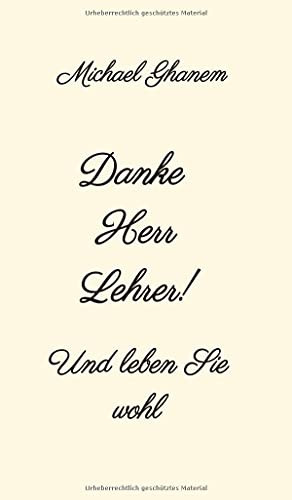 Danke Herr Lehrer!: Und Leben Sie Wohl (German Edition) - Paperback