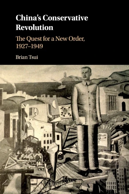 China's Conservative Revolution: The Quest for a New Order, 1927–1949