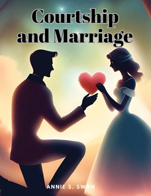 Courtship and Marriage - 9781835526156
