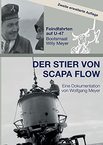 Der Stier Von Scapa Flow: Feindfahrten Auf U-47 Bootsmaat Willy Meyer (German Edition) - Paperback