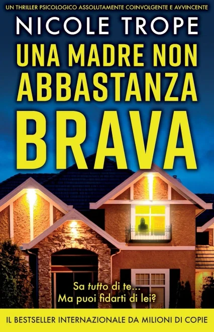 Una madre non abbastanza brava: Un thriller psicologico assolutamente coinvolgente e avvincente