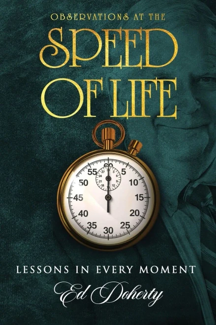 Observations at the Speed of Life: Lessons in Every Moment
