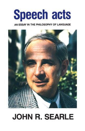Speech Acts: An Essay In The Philosophy Of Language