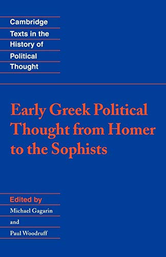 Early Greek Political Thought From Homer To The Sophists (Cambridge Texts In The History Of Political Thought)
