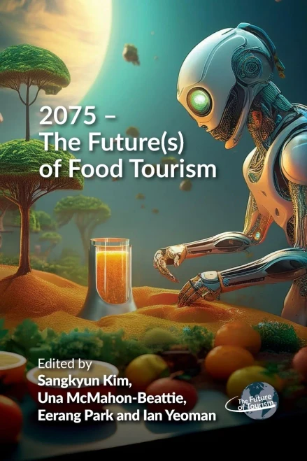 2075 - The Future(s) of Food Tourism - (Paperback or Softback)