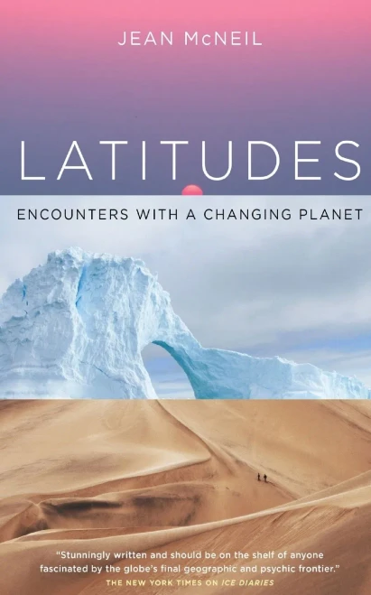 Latitudes: Encounters with a Changing Planet