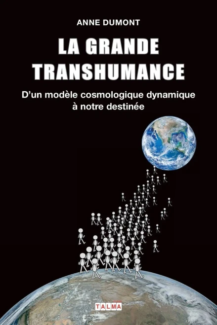 La Grande Transhumance: D'un modèle cosmologique dynamique à notre destinée