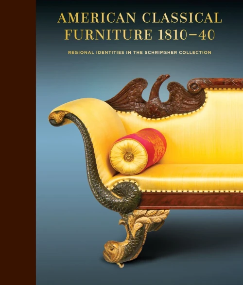 American Classical Furniture, 1810-40: Regional Identities in the Schrimsher Collection
