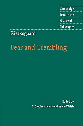 Kierkegaard: Fear And Trembling (Cambridge Texts In The History Of Philosophy)
