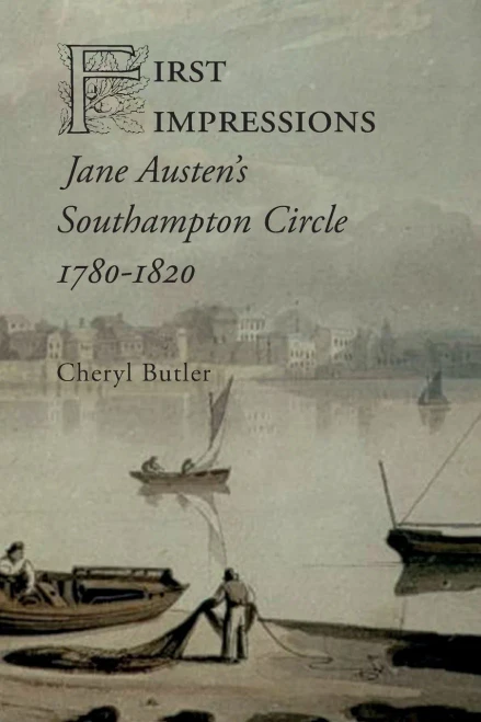 First Impressions: Jane Austen's Southampton Circle, 1780-1820